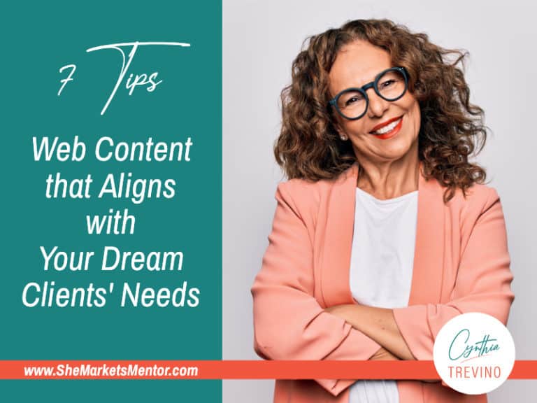 7 Tips: Create Web Content (That Aligns with Your Dream Clients’ Needs)