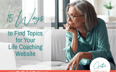 15 Ways to Find Client-Focused Topics (for Your Life Coach Website)