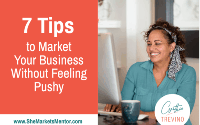 7 Tips to Market Your Business Without Feeling Pushy