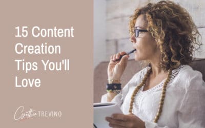 15 Tips for Creating Content: How to Use Your Client Story, So You Can Grow Your List