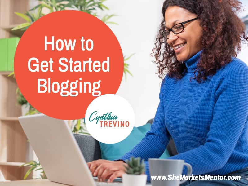 How to Get Started Blogging | She Markets Mentor