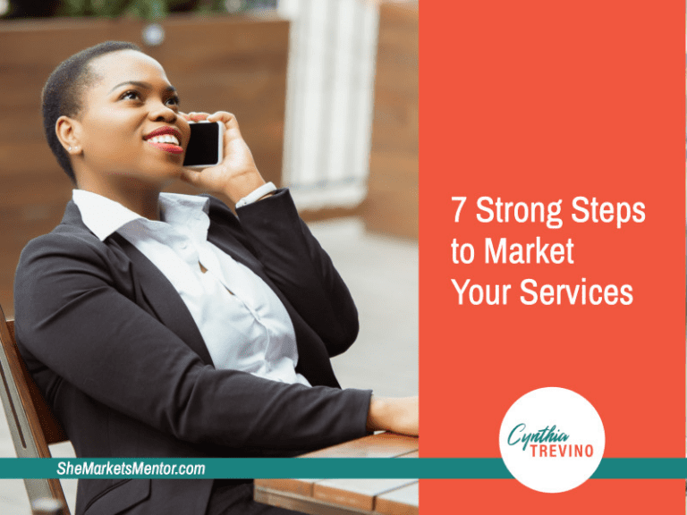 7 Strong Steps to Market Yourself (So You Can Bring in Clients You Love)