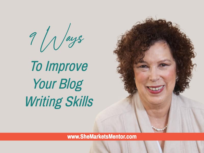 Improve Your Blog Writing Skills | She Markets Mentor