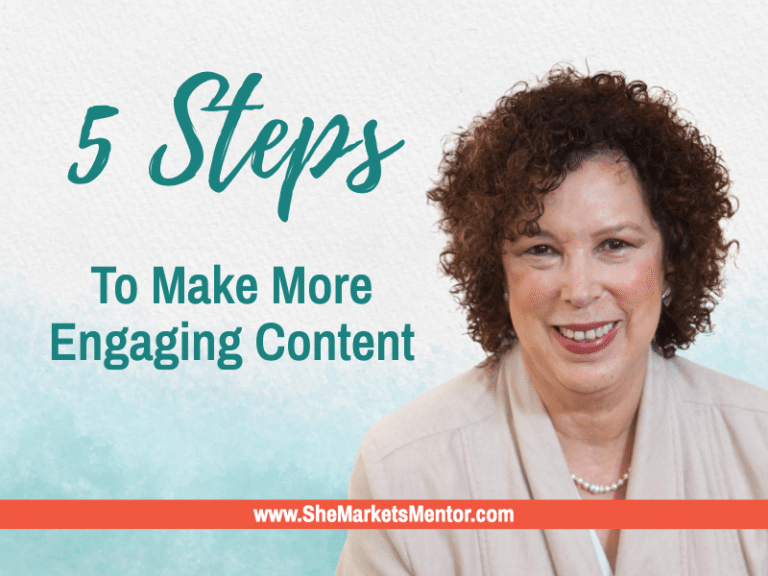 5 Steps: Make More Engaging Content (So You Can Easily Attract Ideal Clients)
