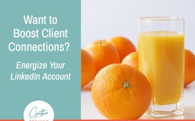 Want to Boost Ideal Client Connections? Energize Your LinkedIn Account